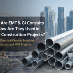 What Are EMT & GI Conduits and How Are They Used in Qatar Construction Projects?